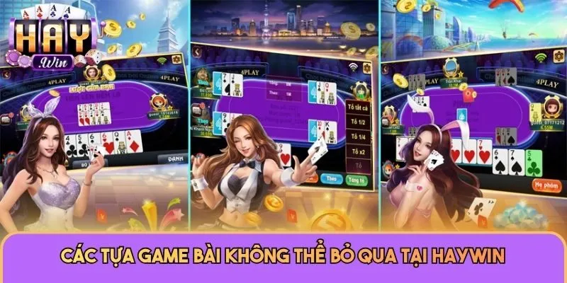 Game Bài 1 Các tựa game bài không thể bỏ qua tại Haywin