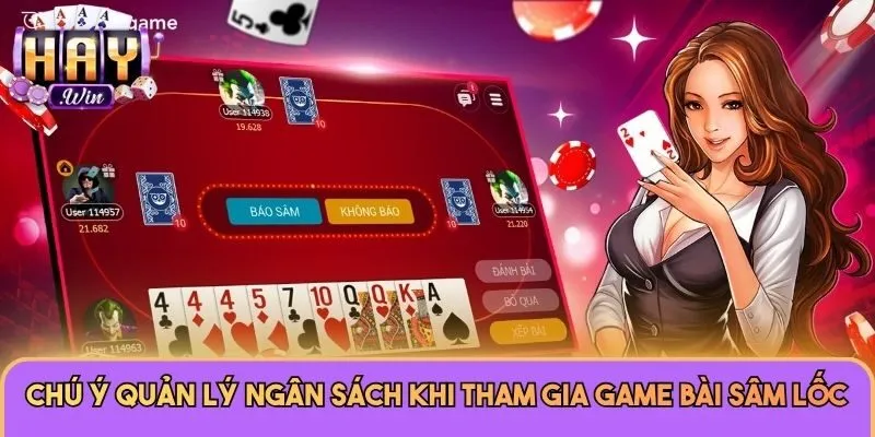 Game Bài Sâm Lốc Haywin - Cách Chơi Và Mẹo Săn Thưởng Lớn 3 Chú ý quản lý ngân sách khi tham gia game bài Sâm Lốc